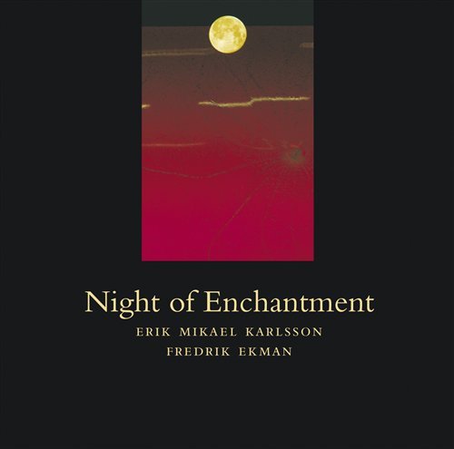 Cover for Erik Mikael Karlsson · Night Of Enchantment (CD) (2001)