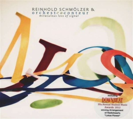 Cover for Reinhold Schmölzer &amp; orchest•ra•conteur · Miraculous loss of signal (CD) (2012)