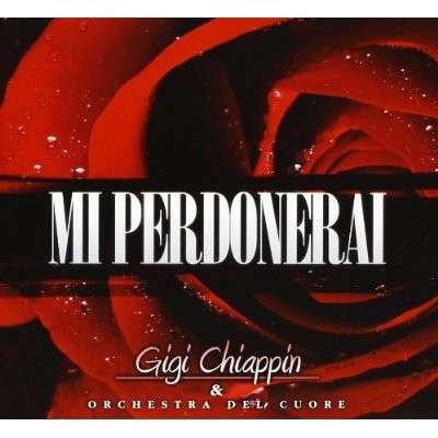 Cover for Chiappin Gigi · Mi Perdonerai (CD) (2011)