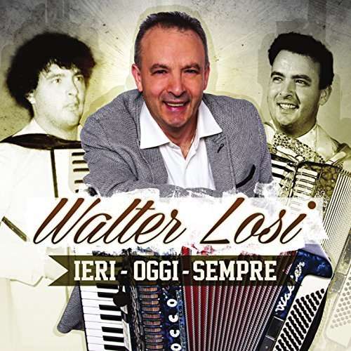 Cover for Losi Walter · Ieri Oggi Sempre (CD) (2015)