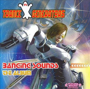 Cover for Trance Generators · Banging Sounds The Album (CD) (2003)