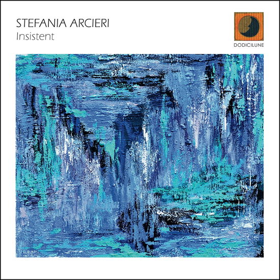 Arcieri Stefania · Insistent (CD) (2024)