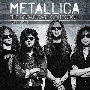 The Broadcast Collection 1988-1994 - Metallica - Music - CULT LEGENDS - 8717662579660 - January 24, 2023