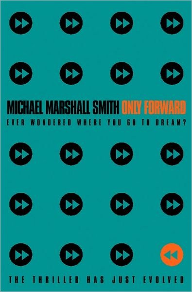 Michael Marshall Smith · Only Forward (Paperback Book) [New edition] (1998)