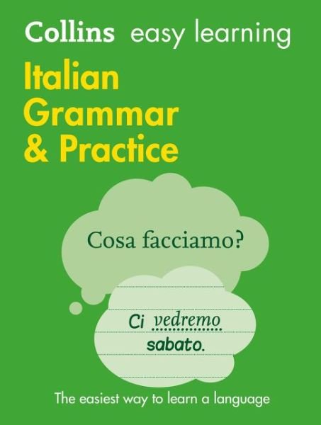 Easy Learning Italian Grammar and Practice: Trusted Support for Learning - Collins Easy Learning - Collins Dictionaries - Books - HarperCollins Publishers - 9780008141660 - May 19, 2016
