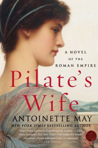 Cover for Antoinette May · Pilate's Wife: a Novel of the Roman Empire (Paperback Book) [(1st,2006); 1st Thus edition] (2007)