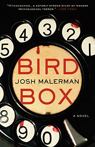 Bird Box: A Novel - Josh Malerman - Kirjat - HarperCollins - 9780062259660 - tiistai 10. helmikuuta 2015