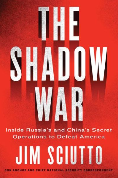 Cover for Jim Sciutto · The Shadow War: Inside Russia's and China's Secret Operations to Defeat America (Pocketbok) (2023)