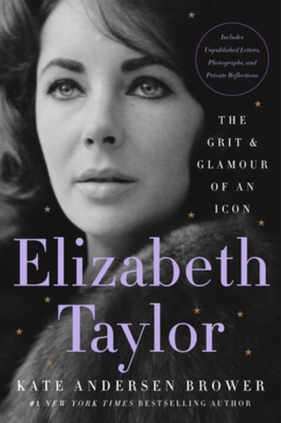 Cover for Kate Andersen Brower · Elizabeth Taylor: The Grit &amp; Glamour of an Icon (Taschenbuch) (2023)