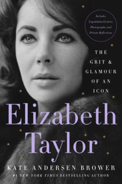 Cover for Kate Andersen Brower · Elizabeth Taylor: The Grit &amp; Glamour of an Icon (Paperback Bog) (2023)