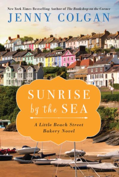 Cover for Jenny Colgan · Sunrise by the Sea: A Little Beach Street Bakery Novel - Little Beach Street Bakery (Paperback Book) (2022)