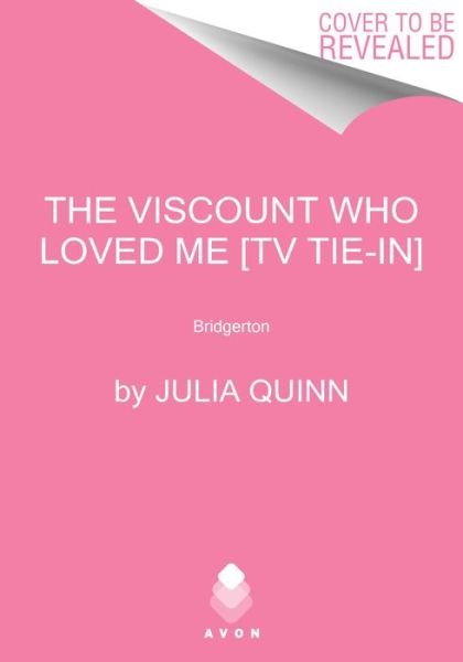 Cover for Julia Quinn · The Viscount Who Loved Me [TV Tie-in]: Anthony's Story, The Inspriation for Bridgerton Season Two - Bridgertons (Taschenbuch) (2022)