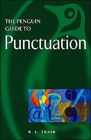 The Penguin Guide to Punctuation - R L Trask - Books - Penguin Books Ltd - 9780140513660 - August 7, 1997