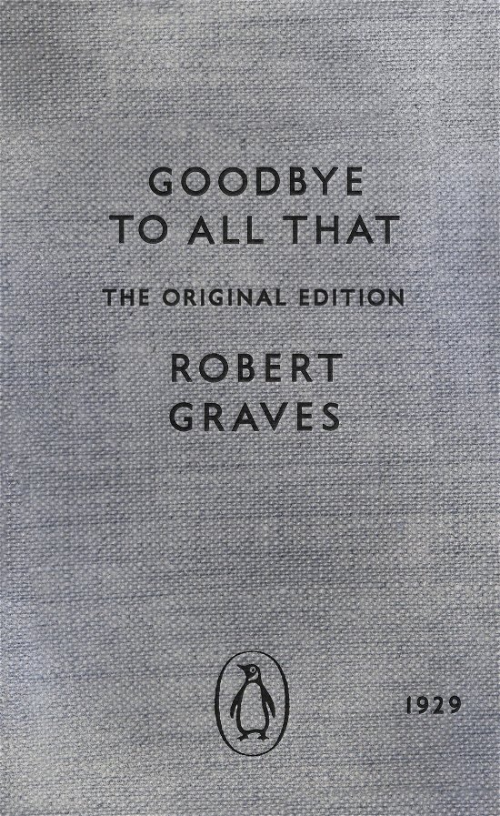 Cover for Robert Graves · Good-bye to All That: An Autobiography - Penguin Modern Classics (Pocketbok) (2014)