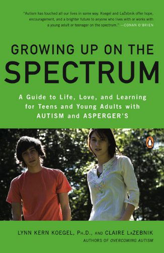Cover for Lynn Kern Koegel Phd · Growing Up on the Spectrum: a Guide to Life, Love, and Learning for Teens and Young Adults with Autism and Asperger's (Paperback Book) (2010)