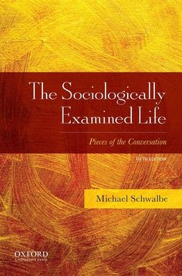 Cover for Michael Schwalbe · Sociologically Examined Life Pieces of the Conversation (Book) (2017)