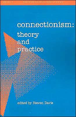 Connectionism: Theory and Practice - New Directions in Cognitive Science - Steven I. Davis - Livros - Oxford University Press Inc - 9780195076660 - 21 de janeiro de 1993