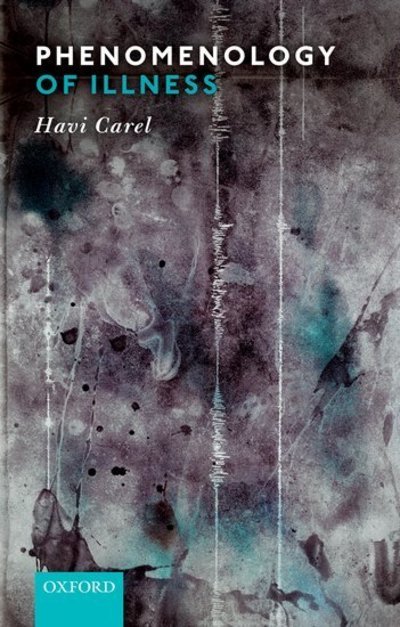 Cover for Carel, Havi (University of Bristol) · Phenomenology of Illness (Paperback Bog) (2018)