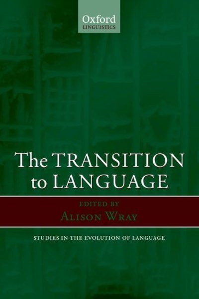 Cover for Wray · 23: The Transition to Language - Studies in the Evolution of Language (Paperback Book) (2002)