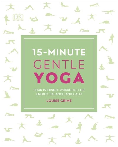 Cover for Louise Grime · 15-Minute Gentle Yoga: Four 15-Minute Workouts for Energy, Balance, and Calm - 15 Minute Fitness (Paperback Book) (2019)