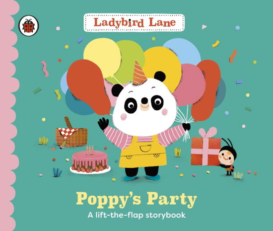 Cover for Nora Dare · Ladybird Lane: Poppy's Party: A lift-the-flap storybook - Ladybird Lane (Board book) (2025)