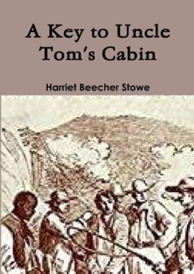 Cover for Harriet Beecher Stowe · Key to Uncle Tom's Cabin (Buch) (2017)