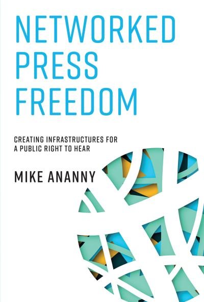 Cover for Mike Ananny · Networked Press Freedom (Book) (2023)
