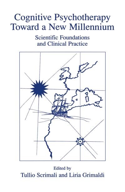 Cover for Tullio Scrimali · Cognitive Psychotherapy Toward a New Millennium: Scientific Foundations and Clinical Practice (Hardcover Book) [2002 edition] (2002)