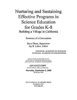 Cover for National Academy of Engineering · Nurturing and Sustaining Effective Programs in Science Education for Grades K-8: Building a Village in California: Summary of a Convocation (Pocketbok) (2009)