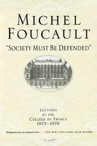 Cover for Michel Foucault · &quot;Society Must Be Defended&quot;: Lectures at the College de France, 1975-1976 - Michel Foucault Lectures at the College de France (Taschenbuch) [Reprint edition] (2003)