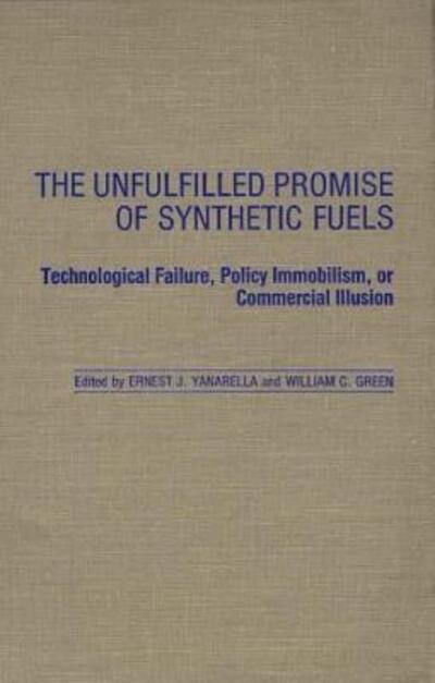 The Unfulfilled Promise of Synthetic Fuels: Technological Failure, Policy Immobilism, or Commercial Illusion - Contributions in Political Science - William Green - Books - Bloomsbury Publishing Plc - 9780313256660 - August 26, 1987
