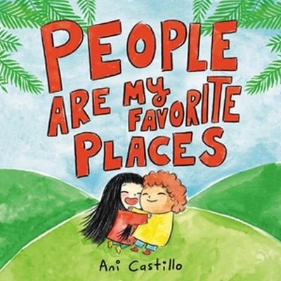 Cover for Ani Castillo · People Are My Favorite Places (Innbunden bok) (2024)