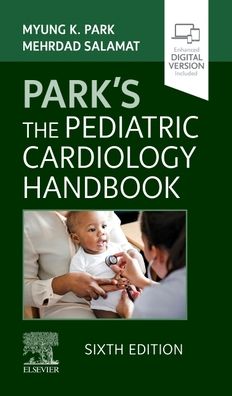 Cover for Park, Myung K., MD, FAAP, FACC (Professor Emeritus (Pediatrics), Former Director of Pediatric Cardiology, Former Director of Preventative Cardiology and Weight Management Clinics, University of Texas Health Science Center, San Antonio, Texas) · Park's The Pediatric Cardiology Handbook (Taschenbuch) (2021)