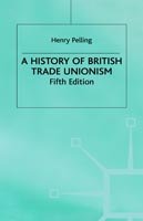 Cover for Henry Pelling · A History of British Trade Unionism (Inbunden Bok) [5 Revised edition] (1992)
