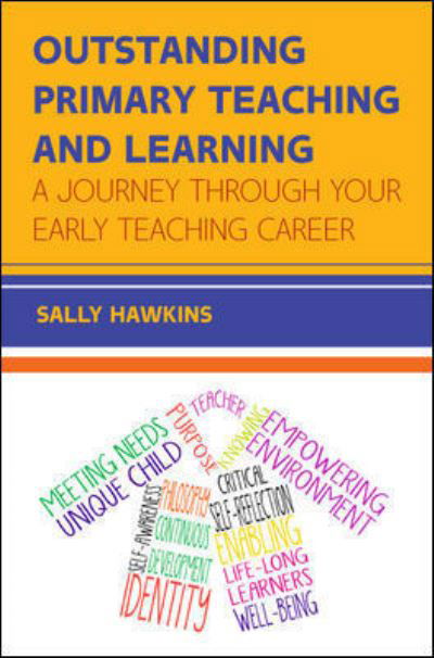 Cover for Sally Hawkins · Outstanding Primary Teaching and Learning: A journey through your early teaching career (Paperback Bog) [UK edition] (2016)