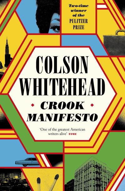 Cover for Colson Whitehead · Crook Manifesto: ‘Fast, fun, ribald and pulpy, with a touch of Quentin Tarantino’ Sunday Times (Paperback Bog) (2024)