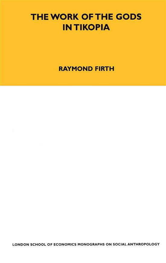 Cover for Raymond Firth · The Work of the Gods in Tikopia: Second Edition - LSE Monographs on Social Anthropology (Paperback Bog) (2021)