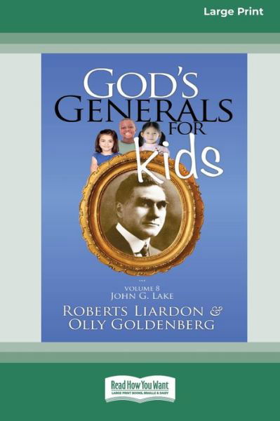 Cover for Roberts Liardon · God's Generals For Kids / John G. Lake : Volume 8 (Paperback Book) (2015)