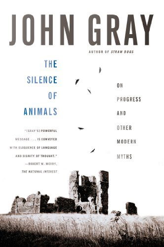 Cover for John Gray · The Silence of Animals: On Progress and Other Modern Myths (Taschenbuch) (2014)