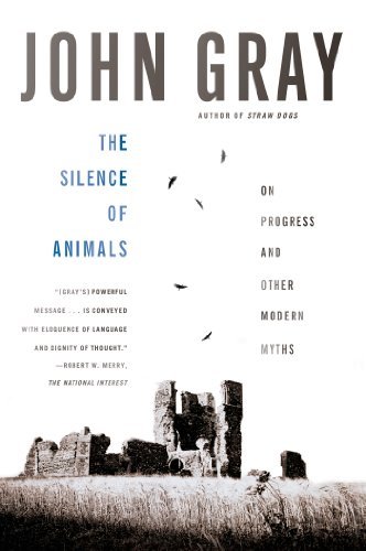 Cover for John Gray · The Silence of Animals: On Progress and Other Modern Myths (Paperback Bog) (2014)