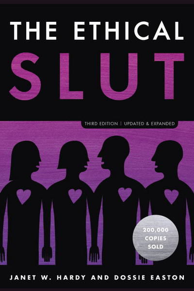 Cover for Janet W. Hardy · The Ethical Slut: A Practical Guide to Polyamory, Open Relationships, and Other Freedoms in Sex and Love (Pocketbok) [3 Revised edition] (2017)