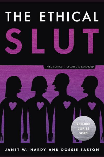 Cover for Janet W. Hardy · The Ethical Slut: A Practical Guide to Polyamory, Open Relationships, and Other Freedoms in Sex and Love (Paperback Bog) [3 Revised edition] (2017)