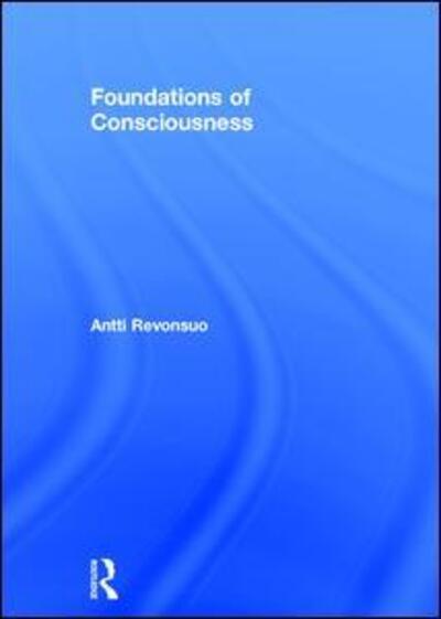 Cover for Antti Revonsuo · Foundations of Consciousness (Hardcover Book) (2017)