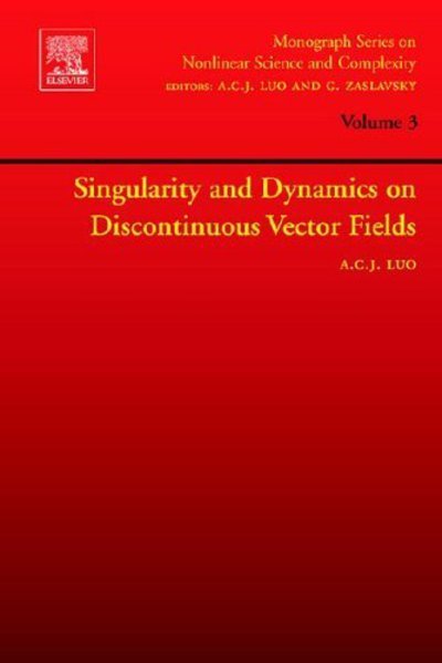 Cover for Luo, Albert C.J., Ph.D. (Southern Illinois University, Department of Mechanical and Industrial Engineering, Edwardsville, USA) · Singularity and Dynamics on Discontinuous Vector Fields - Monograph Series on Nonlinear Science and Complexity (Innbunden bok) (2006)