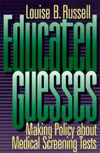 Cover for Louise B. Russell · Educated Guesses: Making Policy about Medical Screening Tests (Paperback Book) (1994)