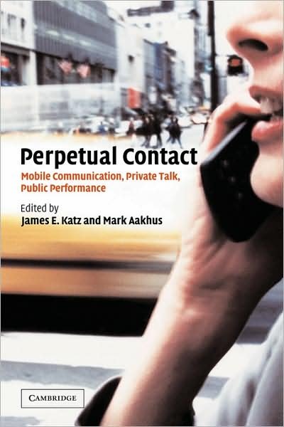 Cover for Mark a Aakhus · Perpetual Contact: Mobile Communication, Private Talk, Public Performance (Paperback Bog) (2002)