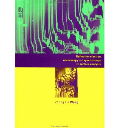 Reflection Electron Microscopy and Spectroscopy for Surface Analysis - Wang, Zhong Lin (Georgia Institute of Technology) - Libros - Cambridge University Press - 9780521482660 - 23 de mayo de 1996