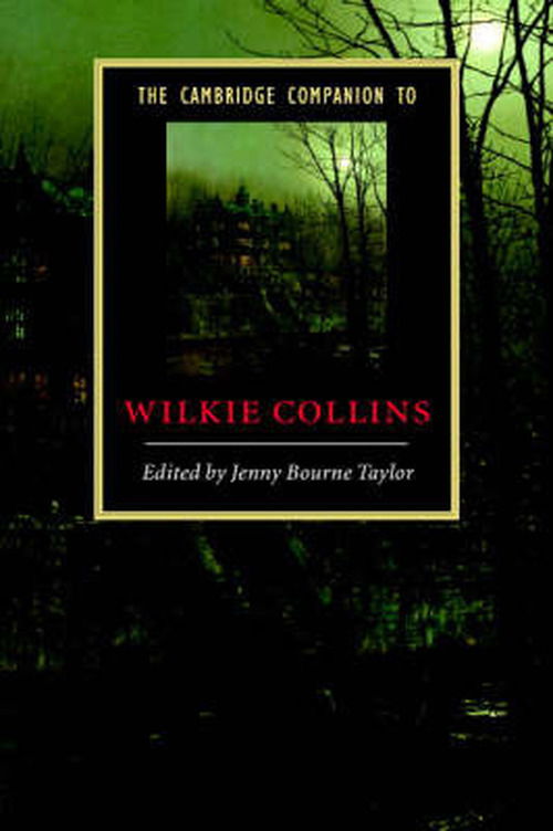 Cover for Jenny Bourne Taylor · The Cambridge Companion to Wilkie Collins - Cambridge Companions to Literature (Paperback Book) (2006)