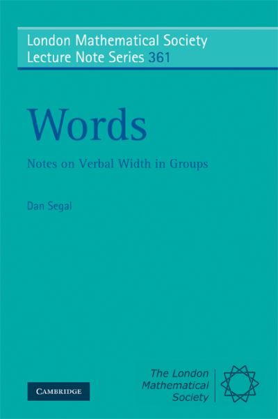 Cover for Segal, Dan (All Souls College, Oxford) · Words: Notes on Verbal Width in Groups - London Mathematical Society Lecture Note Series (Paperback Book) (2009)