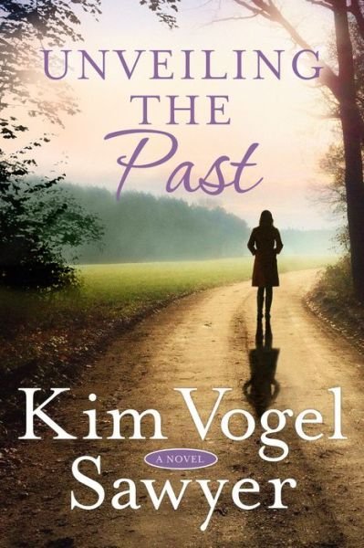 Cover for Kim Vogel Sawyer · Unveiling the Past (Pocketbok) (2020)